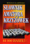 Słownik amatora krzyżówek. 44 tysiące haseł - Bogdan Karpiniec [KSIĄŻKA]