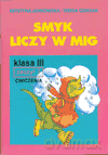 Smyk liczy w mig kl.3 ćwiczenia cz.1 Edukacja wczesnoszkolna - Oleksak, Jankowska [KSIĄŻKA]