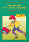 Smyk poznaje mowę polską i zwyczaje kl.3 ćwiczenia cz.3 Edukacja wczesnoszkolna - Malepsza, Korona [KSIĄŻKA]