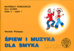 Śpiew i muzyka dla smyka kl.2 podręcznik cz.1 Edukacja wczesnoszkolna - Wołejsza [KSIĄŻKA]