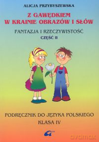 Z Gawędkiem w krainie obrazów i słów 4 Podręcznik Część 2 - Przybyszewska Alicja [KSIĄŻKA]