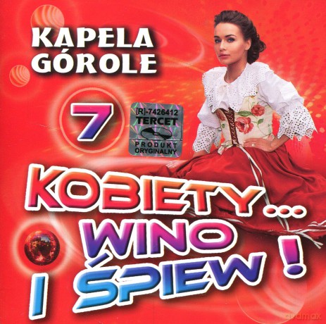 Kapela Górole: Kobiety, wino i śpiew 7 [CD]