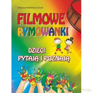Filmowe rymowanki Dzieci pytają i poznają - Grażyna Adamowicz-Grzyb [KSIĄŻKA]
