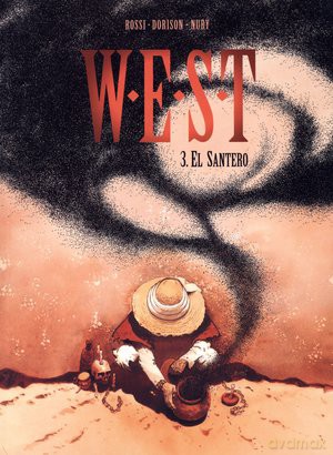 W.E.S.T Tom 3. El Santero - Rossi, Dorison, Nury [KSIĄŻKA]