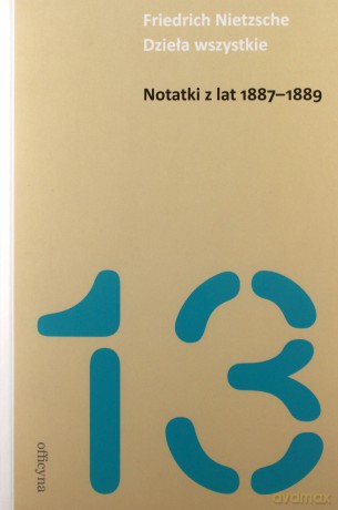 Notatki z lat 1887-1889 - Friedrich Nietzsche [KSIĄŻKA]