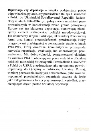 Repatriacja czy deportacja. Tom 1. Przesiedlenie Ukraińców z Polski do USRR 1944-1946 - Eugeniusz Misiło [KSIĄŻKA]