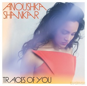 Anoushka Shankar: Traces Of You [CD]