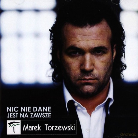 Marek Torzewski: Nic Nie Dane Jest Na Zawsze [CD]