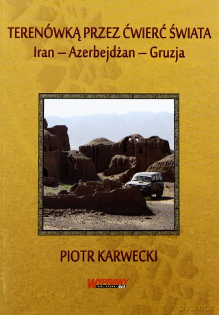 Terenówką przez ćwierć świata - Piotr Karwecki [KSIĄŻKA]