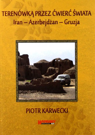Terenówką przez ćwierć świata - Piotr Karwecki [KSIĄŻKA]