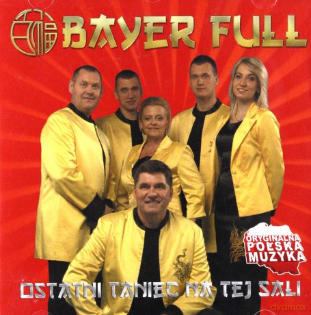 Bayer Full: Ostatni Taniec Na Tej Sali [CD]