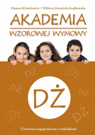 Akademia wzorowej wymowy DŻ - Danuta Klimkiewicz [KSIĄŻKA]