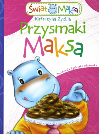 Przysmaki Maksa - Katarzyna Zychla [KSIĄŻKA]