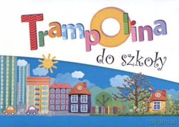 trampolina do szkoly. roczne przygotowanie przedszkolne edukacja przedszkolna (box) [KSIĄŻKA]