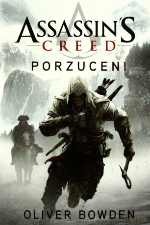 Assassin's Creed Tom 5: Porzuceni -  Oliver Bowden [KSIĄŻKA]