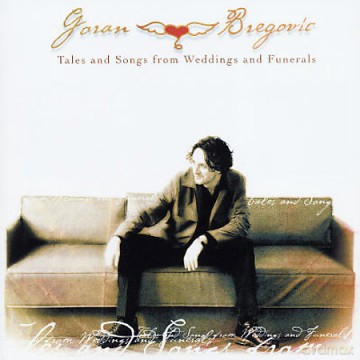 Goran Bregovic: Tales And Songs From Weddings And [CD]