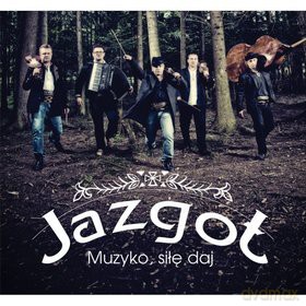 Jazgot: Muzyko, Siłę Daj (digipack) [CD]