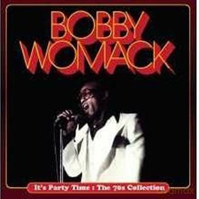 Bobby Womack: It's Party Time : The 70s Collection [CD]