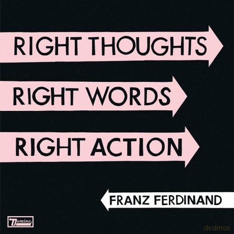 Franz Ferdinand: Right Thoughts Right Words Right Action [CD]
