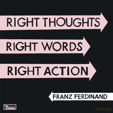 Franz Ferdinand: Right Thoughts Right Words Right Action Limited (ecopack) [2CD]