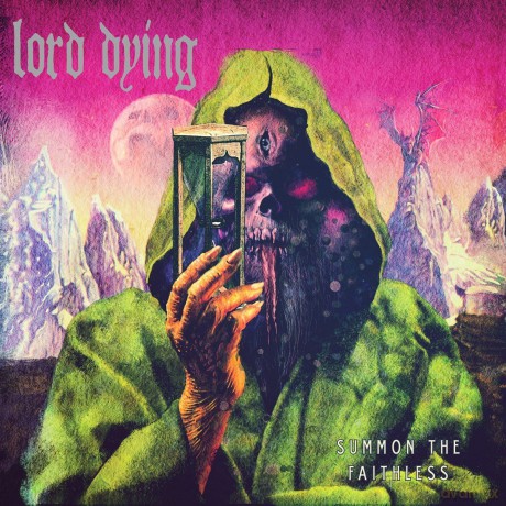 Lord Dying: Summon The Faithless [CD]