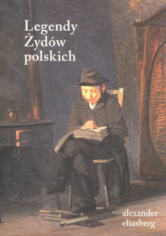 Legendy Żydów polskich - Aleksander Eliasberg [KSIĄŻKA]