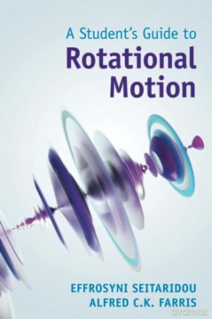 A Students Guide To Rotational Motion - Seitaridou Effrosyn [KSIĄŻKA]