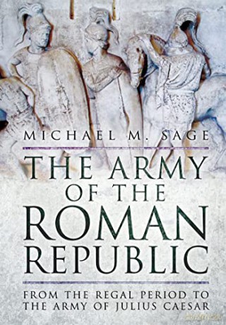 Army Of The Roman Republic - Michael Sage [KSIĄŻKA]