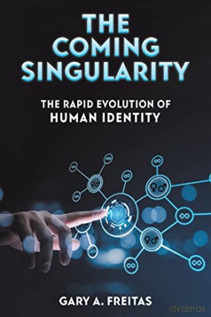 Coming Singularity - Gary A. Freitas [KSIĄŻKA]