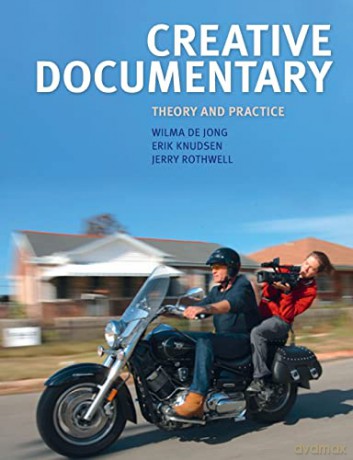Creative Documentary: Theory And Practic - Wilma De Jong [KSIĄŻKA]