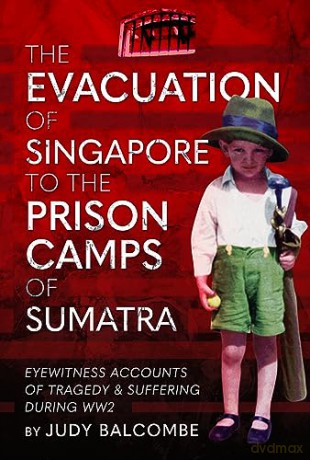Evacuation Of Singapore To The Prison - Judy Balcombe [KSIĄŻKA]