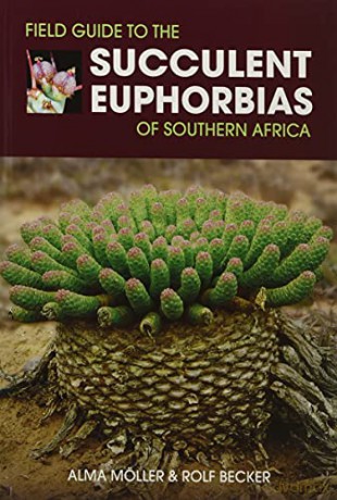 Field Guide To The Succulent Euphorbias - Alma Moller [KSIĄŻKA]