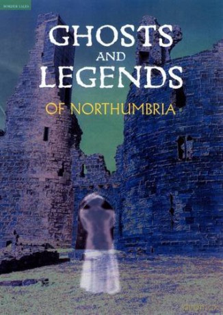 Ghosts And Legends Of Northumbria - Northern Heritage [KSIĄŻKA]