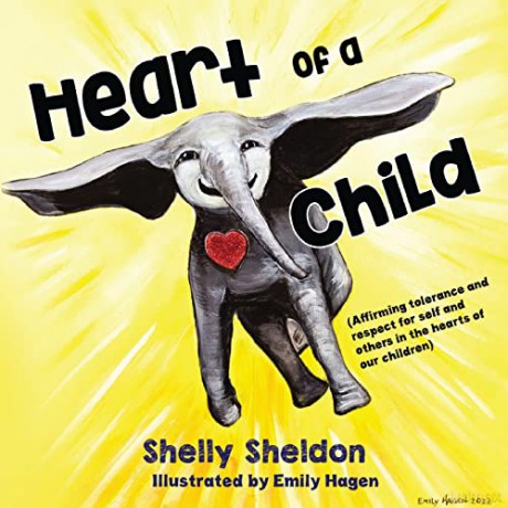 Heart Of A Child (Affirming Tolerance An - Shelley Sheldon [KSIĄŻKA]