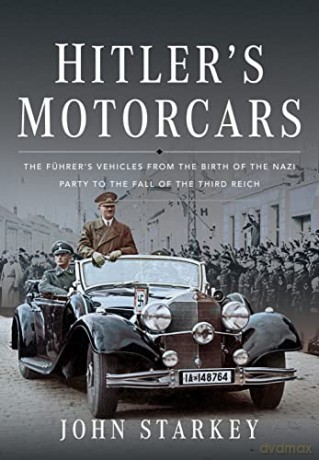 Hitlers Motorcars - John Starkey [KSIĄŻKA]