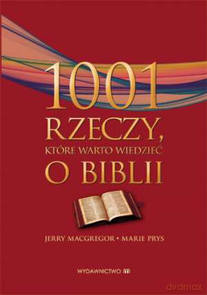 1001 Rzeczy Które Warto Wiedzieć O Biblii [KSIĄŻKA]