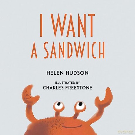 I Want A Sandwich - Helen Hudson [KSIĄŻKA]