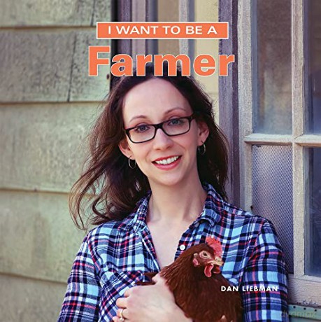 I Want To Be A Farmer - Dan Liebman [KSIĄŻKA]