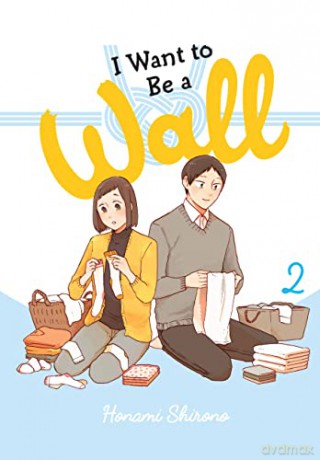I Want To Be A Wall Vol 2 - Honami Shirono [KSIĄŻKA]