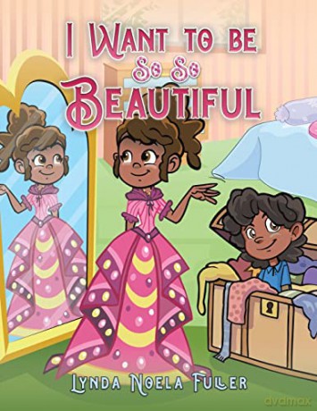 I Want To Be So So Beautiful - Lynda Noela Fuller [KSIĄŻKA]