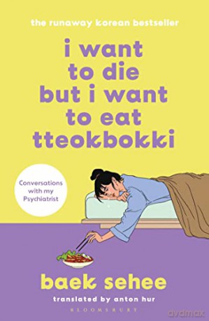 I Want To Die But I Want/Eat Tteokbokki - Baek Sehee [KSIĄŻKA]