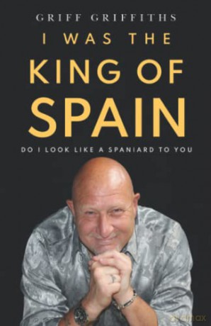 I Was The King Of Spain - Griff Griffiths [KSIĄŻKA]