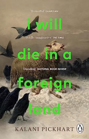 I Will Die In A Foreign Land - Kalani Pickhart [KSIĄŻKA]
