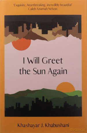 I Will Greet The Sun Again - K J Khabushani [KSIĄŻKA]