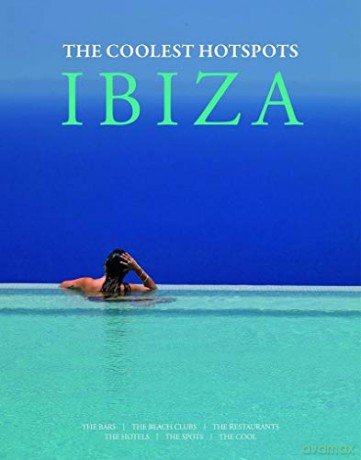 Ibiza The Coolest Hotspots - Conrad White [KSIĄŻKA]
