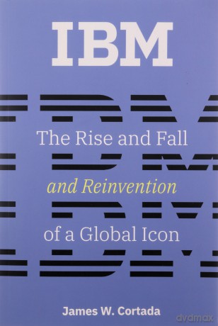 Ibm - James W. Cortada [KSIĄŻKA]