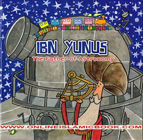 Ibn Yunus The Father Of Astronomy - Ahmed Imam [KSIĄŻKA]