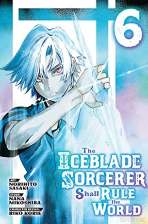 Iceblade Sorcerer Shall Rule The World 6 - Norihito Sasaki [KSIĄŻKA]