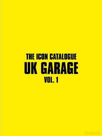 Icon Catalogue Uk Garage Vol 1 [KSIĄŻKA]