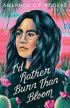 Id Rather Burn Than Bloom - Shannon C.F. Rogers [KSIĄŻKA]